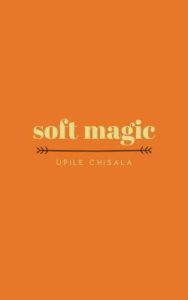 soft magic by upile chisala