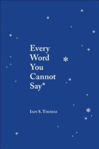 every word you cannot say by iain s. thomas